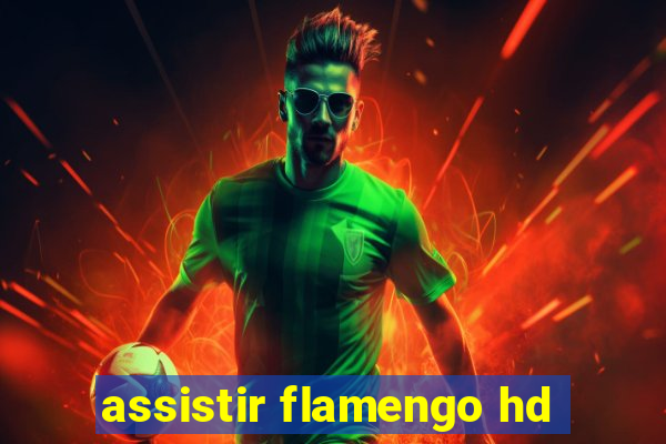 assistir flamengo hd